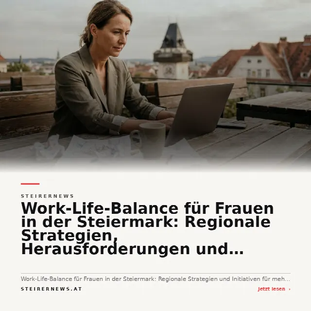 Share-Card fuer Work-Life-Balance für Frauen in der Steiermark: Regionale Strategien, Herausforderungen und Lösungen